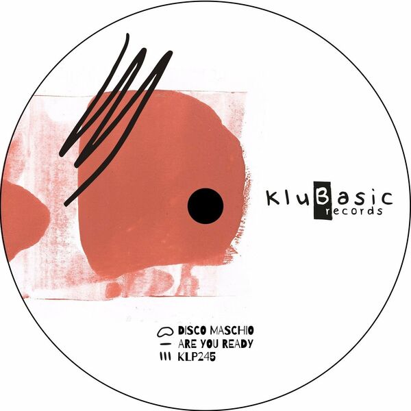 Disco Maschio - Are You Ready / kluBasic Records