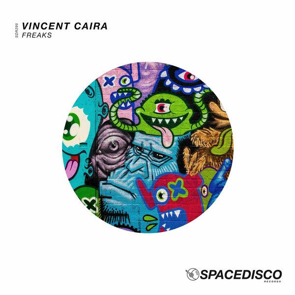 Vincent Caira - Freaks / Spacedisco Records