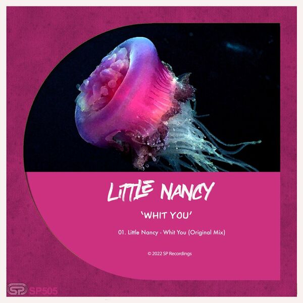 Little Nancy - Whit You / SP Recordings