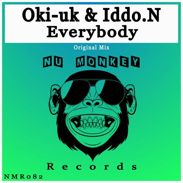 Oki-uk & Iddo.N - Everybody / Nu Monkey Records