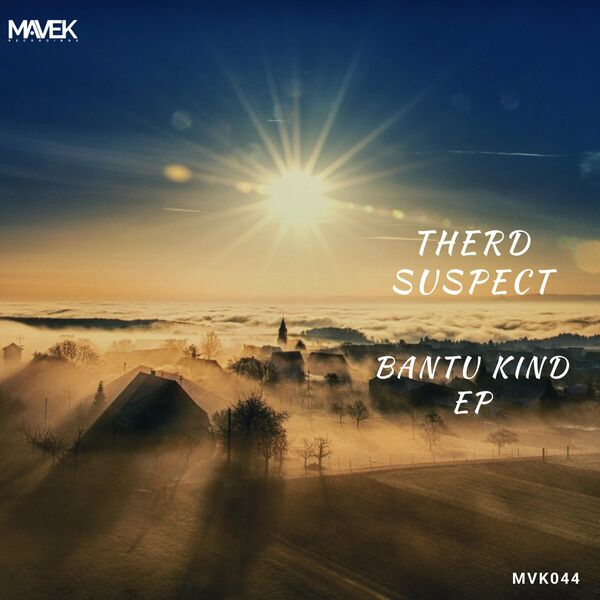 Therd Suspect - Bantu Kind EP / Mavek Recordings