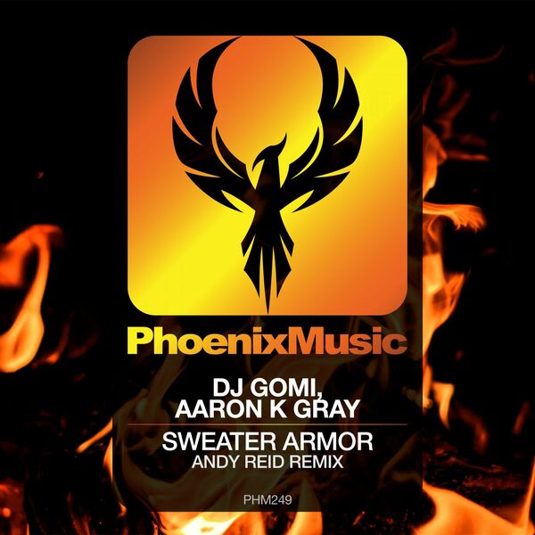 DJ Gomi & Aaron K. Gray - Sweater Armor (Andy Reid Remix) / Phoenix Music