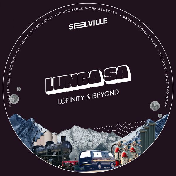 Lunga SA - Lofinity & Beyond / Selville Records