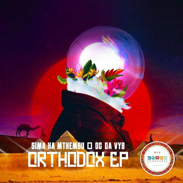 Sima Ka Mthembu & Dc Da Vybz - Orthodox EP / Seres Producoes