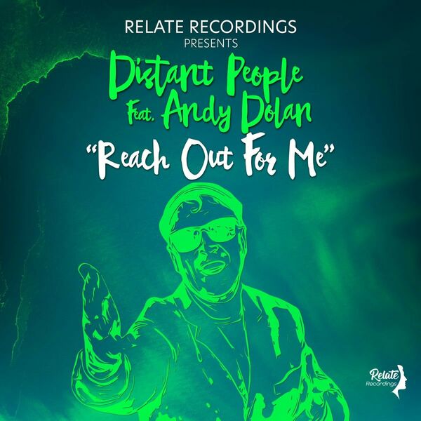 Distant People ft Andy Dolan - Reach out for me / Relate recordings