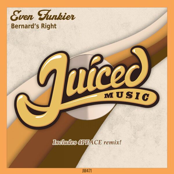 Even Funkier - Bernard's Right / Juiced Music