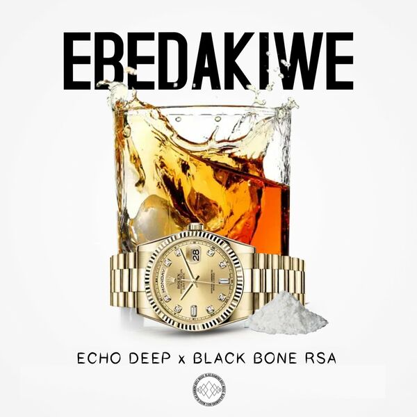 Echo Deep & Black Bone RSA - Ebedakiwe / Blaq Diamond Boyz Music