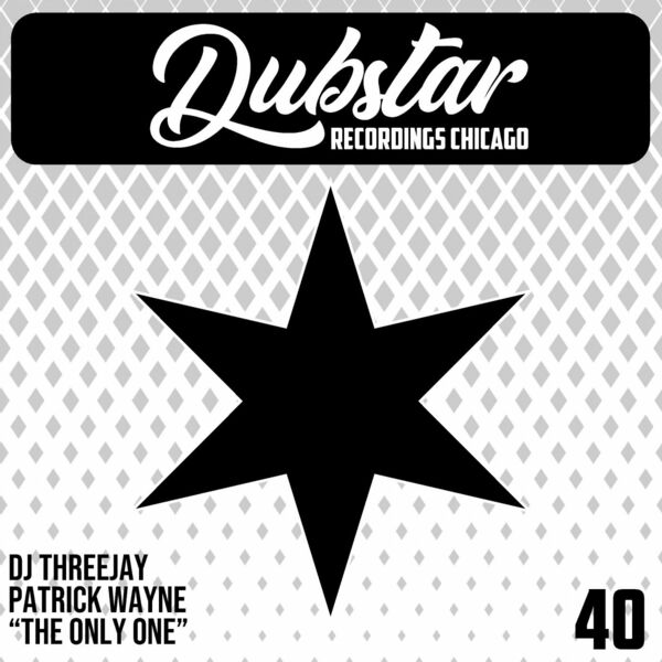 DJ ThreeJay & Patrick Wayne - The Only One / Dubstar Recordings