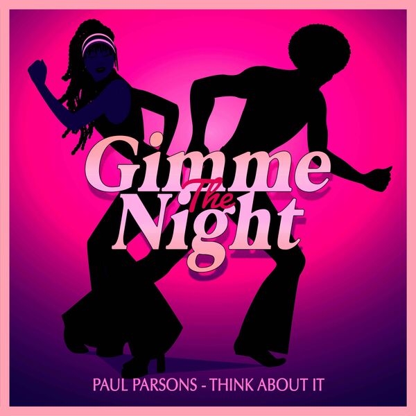 Paul Parsons - Think About It (Club Mix) / Gimme The Night