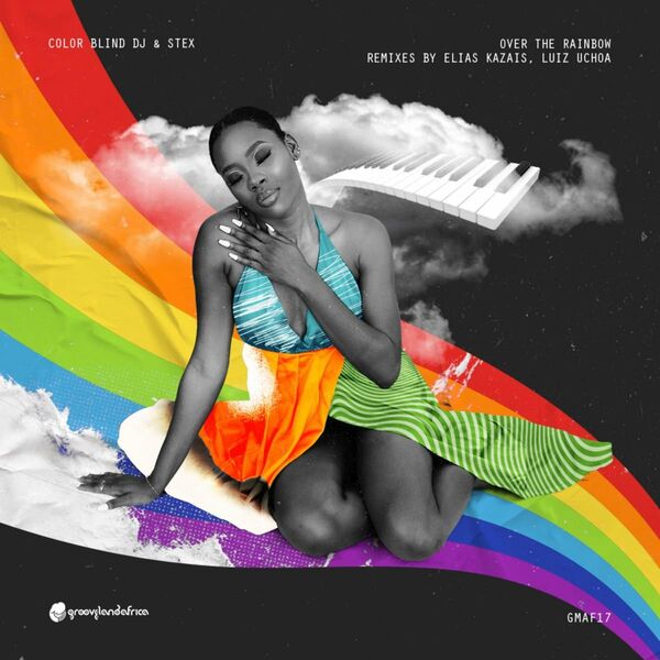 Color Blind DJ & Stex - Over the Rainbow / Grooveland Africa