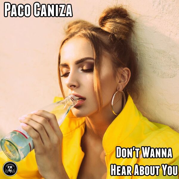 Paco Caniza - Don't Wanna Hear About You / Funky Revival