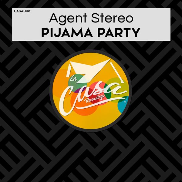 Agent Stereo - Pijama Party / La Casa Recordings