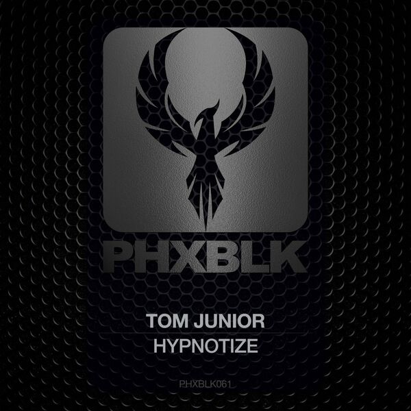Tom Junior - Hypnotize / PHXBLK