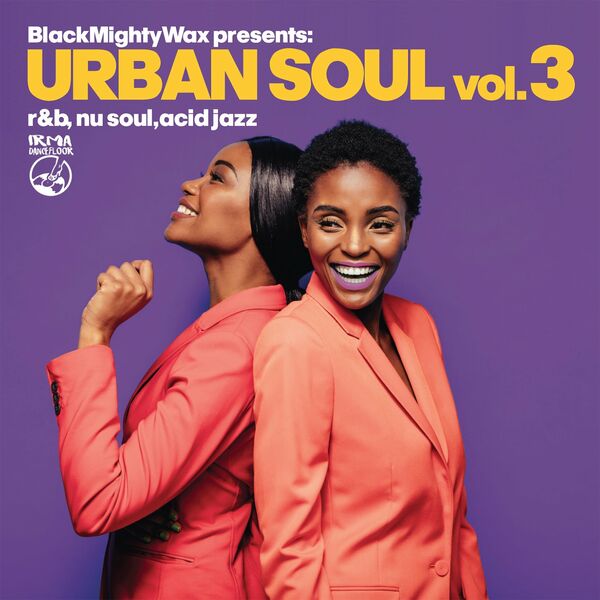 Black Mighty Wax - Urban Soul vol.3 (R&B, Nu Soul, Acid Jazz) / Irma Dancefloor
