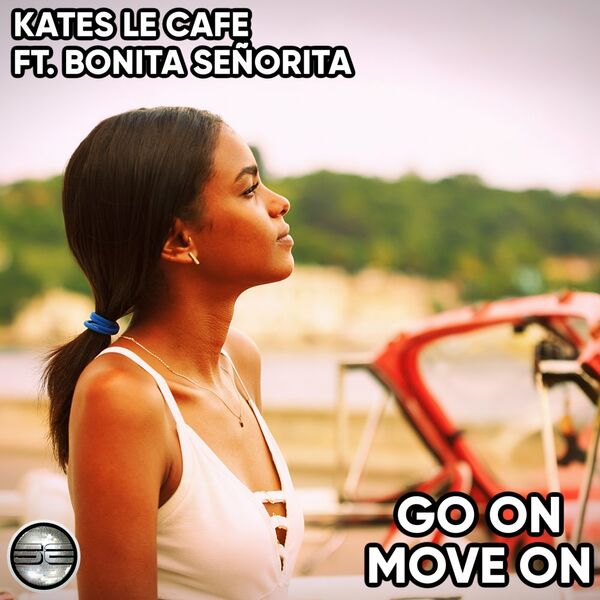 Kates Lè Cafè ft Bonita Senorita - Go On Move On / Soulful Evolution