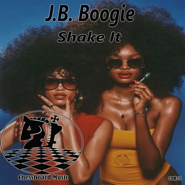 J.B. Boogie - Shake It / ChessBoard Music