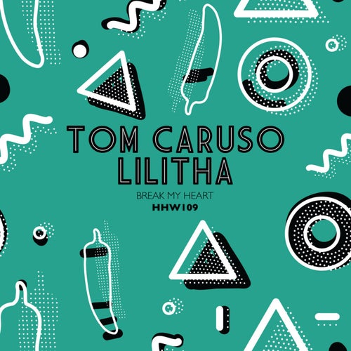 Tom Caruso & Lilitha - Break My Heart (Extended Mix) / Hungarian Hot Wax
