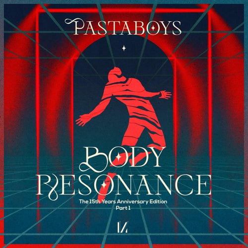 Pastaboys - Body Resonance: 15 Years Anniversary Edition, Pt. 1 / Multinotes