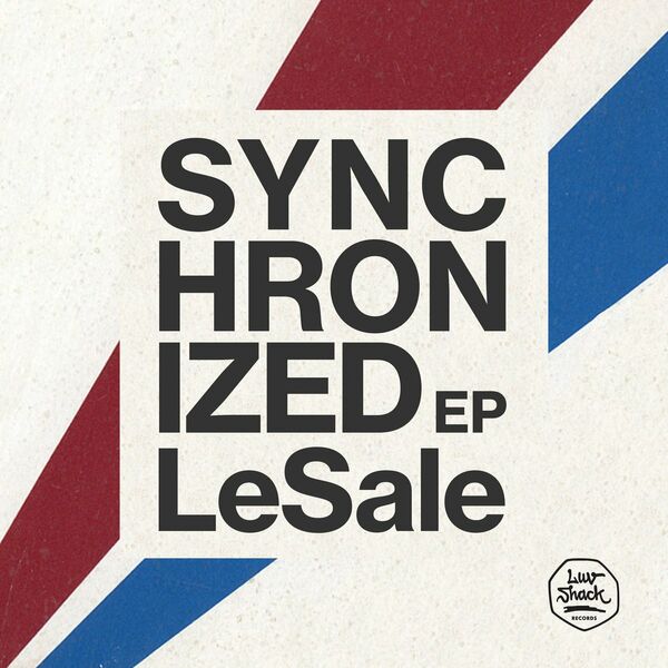 LeSale - Synchronized EP / Luv Shack Records