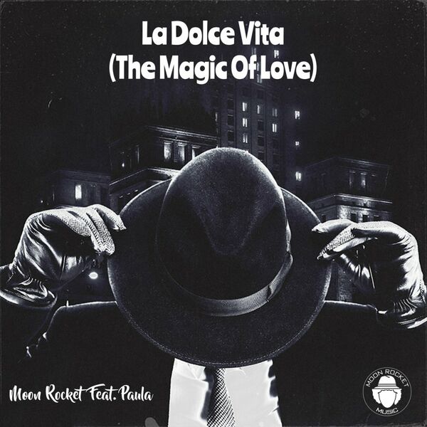 Moon Rocket - La Dolce Vita (The Magic Of Love) / Moon Rocket Music