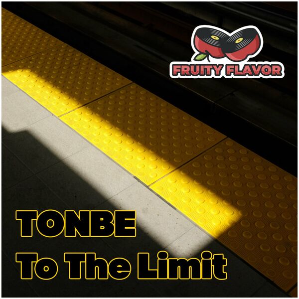 Tonbe - To the Limit / Fruity Flavor