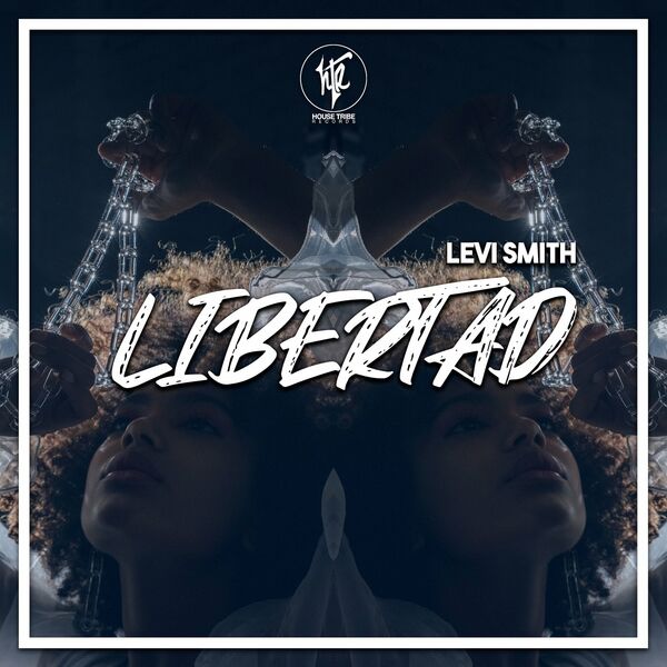 Levi Smith - Libertad / House Tribe Records