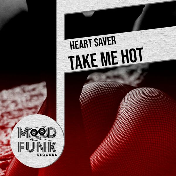 Heart Saver - Take Me Hot / Mood Funk Records