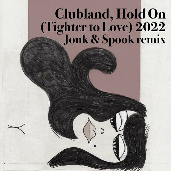 Clubland - Hold On (Tighter to Love) 2022(Jonk & Spook Remixes) / BTECH