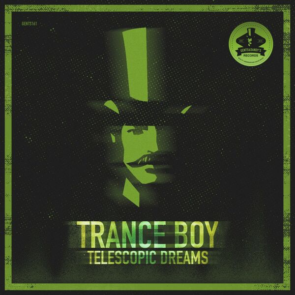 Trance Boy - Telescopic Dreams / Gents & Dandy's