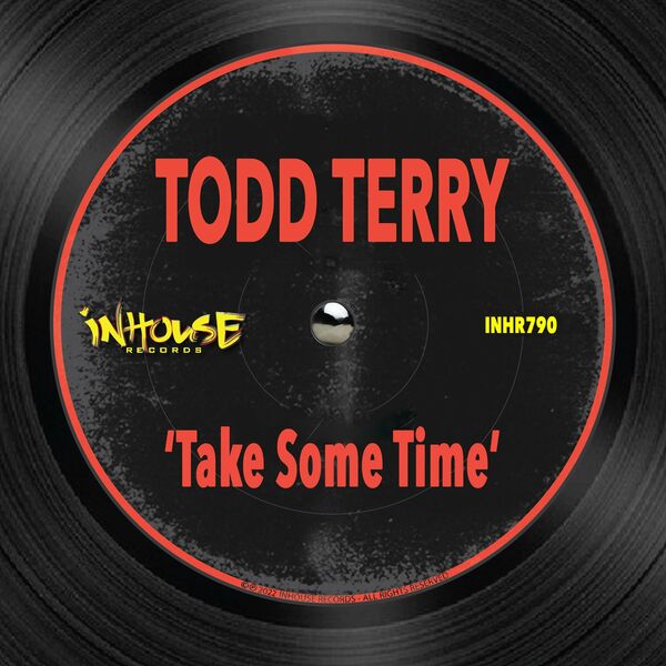 Todd Terry - Take Some Time / InHouse Records