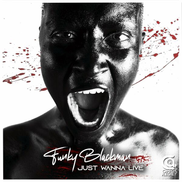 Funky Blackman - Just Wanna Live / Campo Alegre Productions