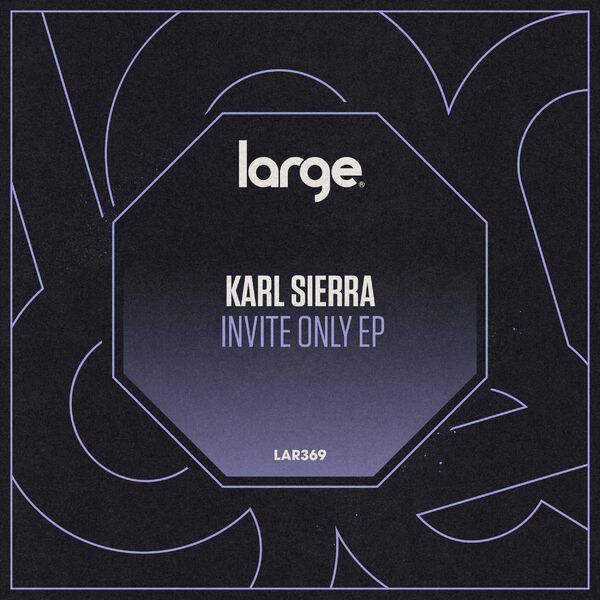 Karl Sierra - Invite Only EP / Large Music