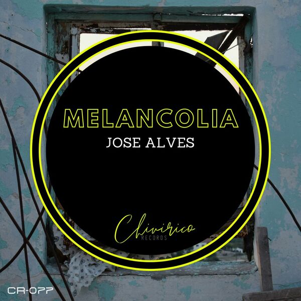 Jose Alves - Melancolia / Chivirico Records