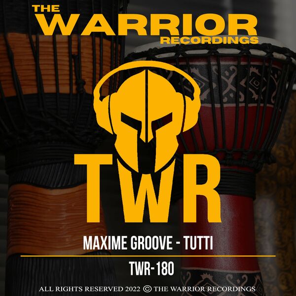 Maxime Groove - Tutti / The Warrior Recordings