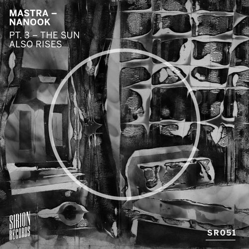 Mastra - Nanook, Pt. 3 (The Sun Also Rises) / Sirion Records