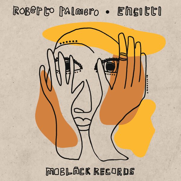 Roberto Palmero - Ensitti / MoBlack Records