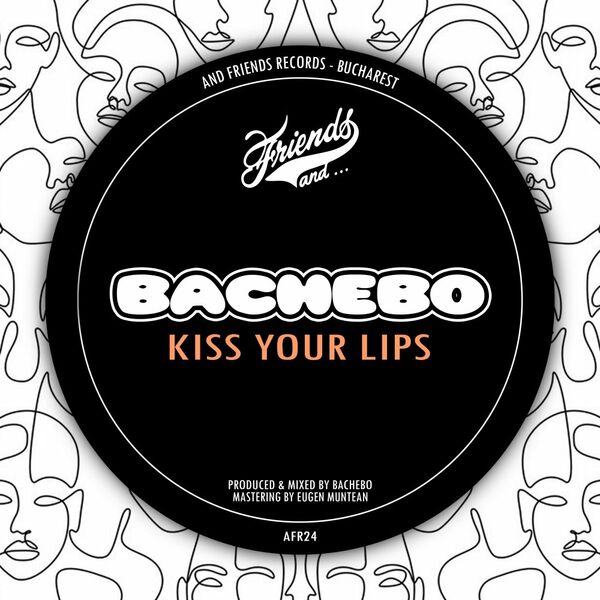 BACHEBO - Kiss Your Lips / And Friends Records