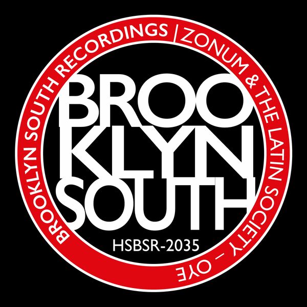 Zonum & The Latin Society - Oye / Brooklyn South Recordings