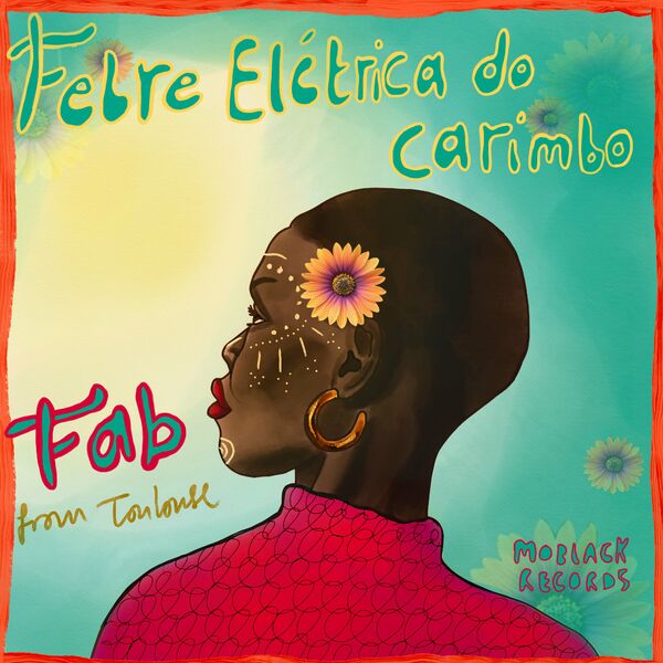 Fab From Toulouse  - Febre Elétrica do Carimbo / MoBlack Records