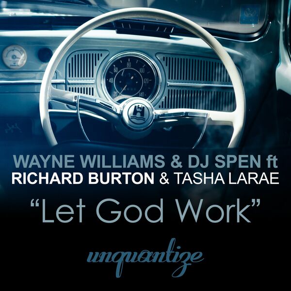 Wayne Williams & DJ Spen - Let God Work / unquantize