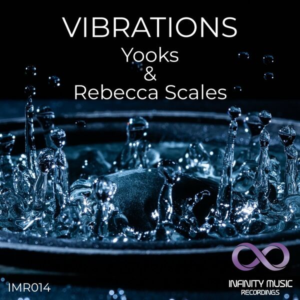 Yooks & Rebecca Scales - Vibrations / Infinity Music Recordings