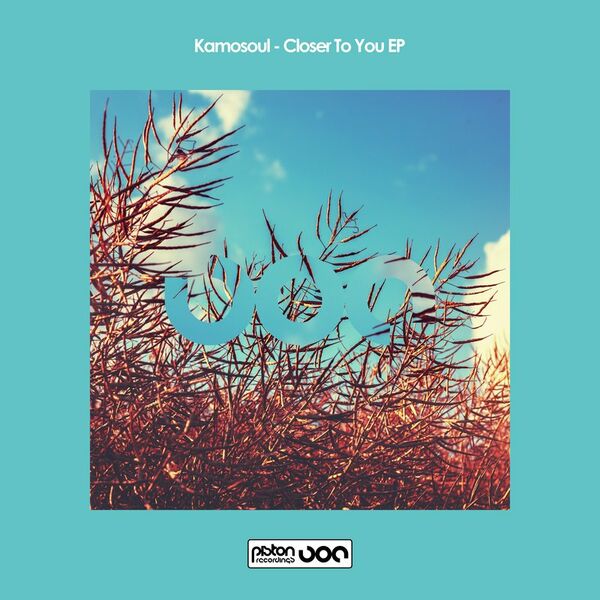 kamosoul - Closer To You EP / Piston Recordings