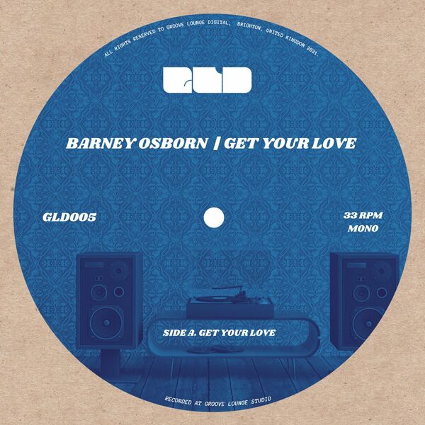 Barney Osborn - Get Your Love / Groove Lounge Records