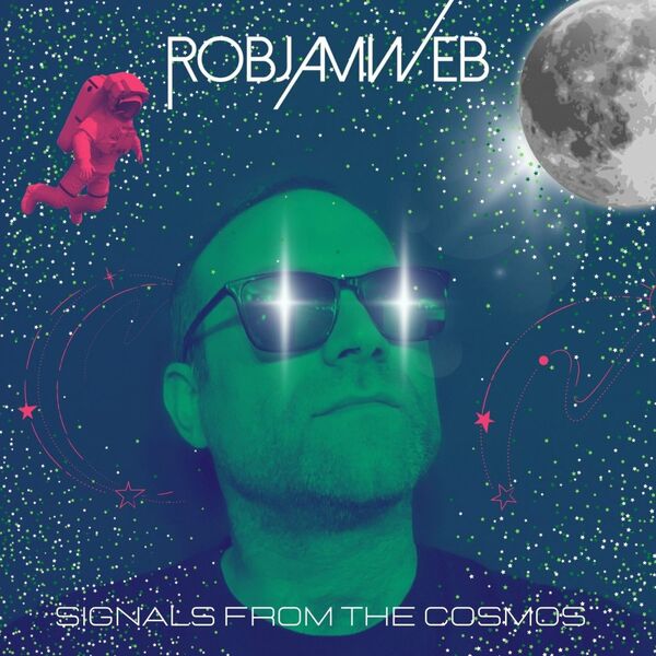 RobJamWeb - Signals From The Cosmos / Waxadisc Records