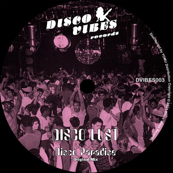 Disco Lust - Disco Paradise / Disco Vibes Records