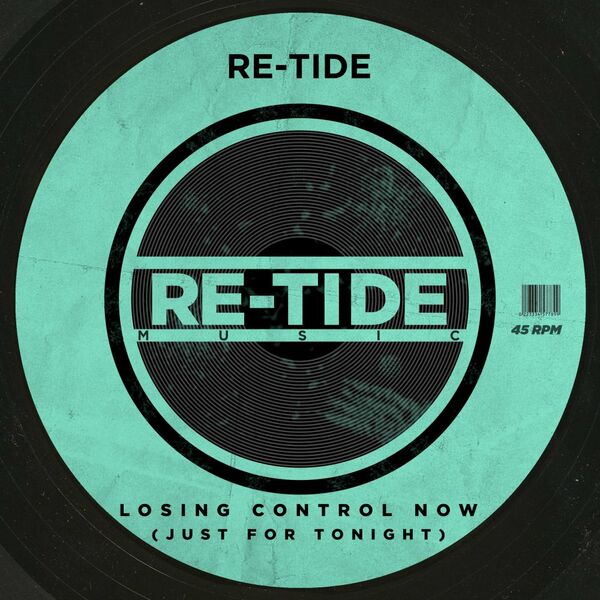 Re-Tide - Losing Control Now (Just For Tonight) / Re-Tide Music