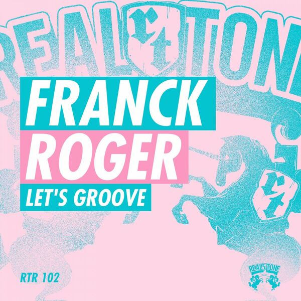 Franck Roger - Let's Groove / Real Tone Records