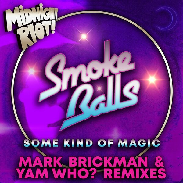 Smoke Balls - Some Kind of Magic (Remixes) / Midnight Riot