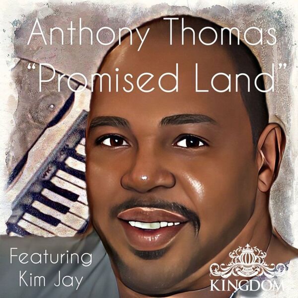 Anthony Thomas ft Kim Jay - Promised Land / Kingdom