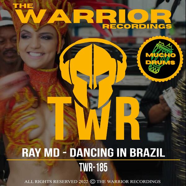 Ray MD - Dancing In Brazil (Mucho Drums Mix) / The Warrior Recordings